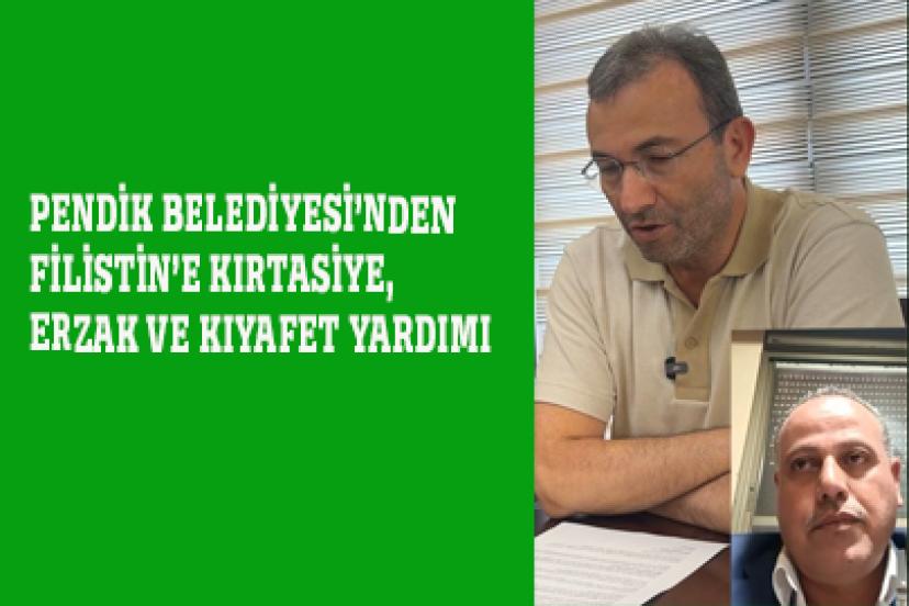PENDİK BELEDİYESİ'NDEN FİLİSTİN’E KIRTASİYE, ERZAK VE KIYAFET YARDIMI