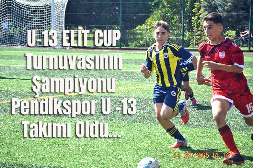 PENDİKSPOR, U-13 ELİT CUP ŞAMPİYONU OLDU