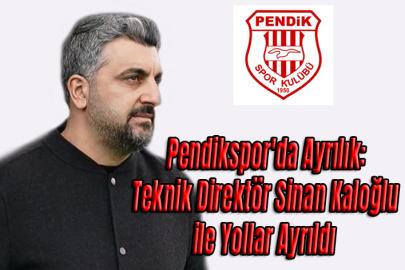 Pendikspor'da Ayrılık: Teknik Direktör Sinan Kaloğlu ile Yollar Ayrıldı